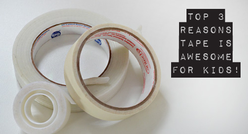 Top 3 reasons tape is awesome for kids!  https://keepingcreativityalive.com